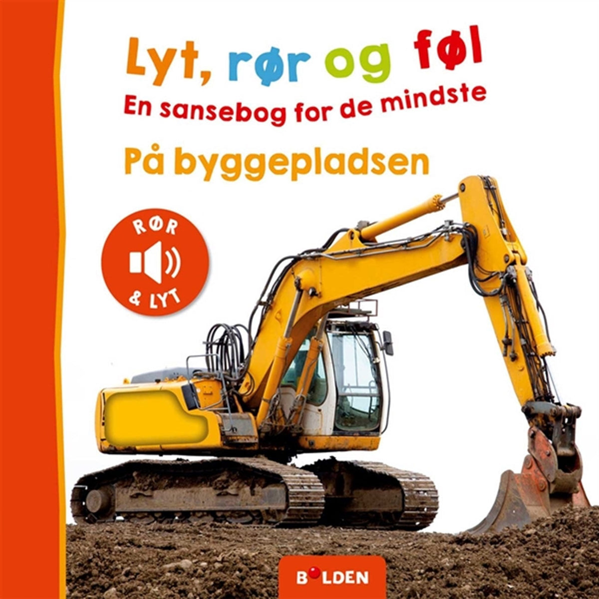 Forlaget Bolden Lyt, Rør Og Føl – En Sansebog For De Mindste – På Byggepladsen